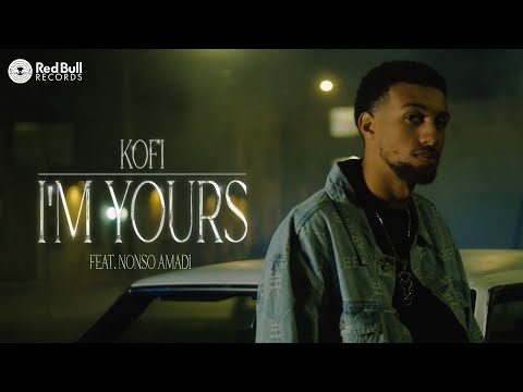 Kofi – I&#039;m Yours feat. Nonso Amadi (Official Music Video)