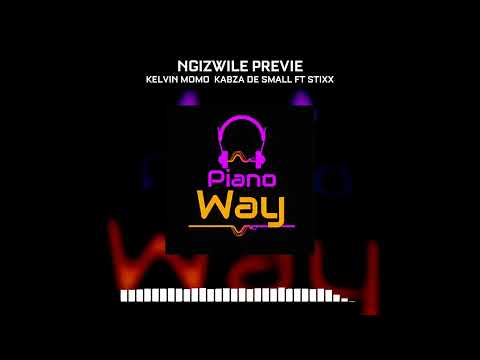 Kelvin Momo &amp; Kabza De Small Ft. Stixx – Ngizwile (Preview)