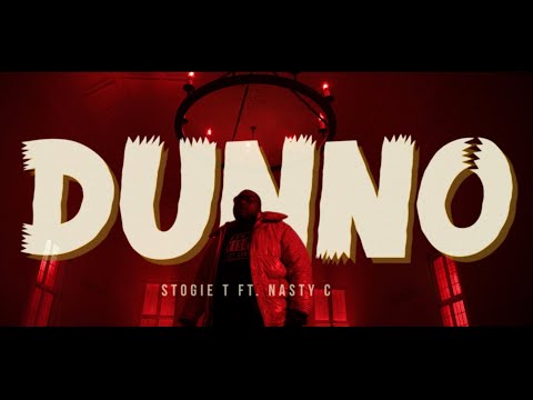 Stogie T &#039;DUNNO&#039; feat. Nasty C (OFFICIAL MUSIC VIDEO)