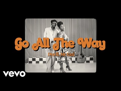 Dyo - Go All The Way (Official Video) ft. Mr Eazi