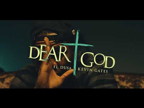 FL Dusa x Kevin Gates - Dear God [Official Music Video]