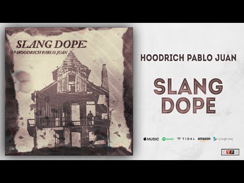 Hoodrich Pablo Juan - Slang Dope (BLO: The Movie)