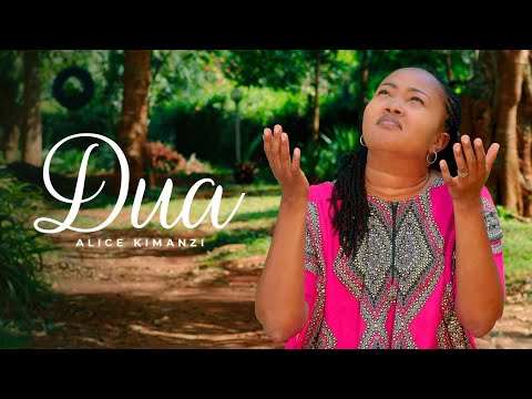 Alice Kimanzi - Dua |Official Video|