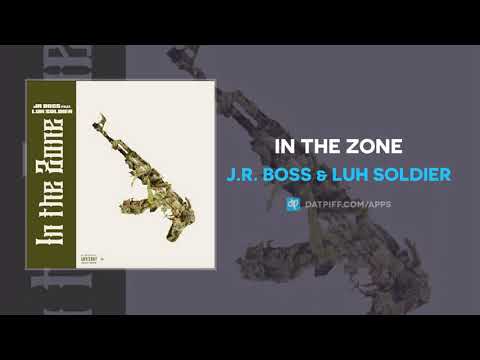 J.R. Boss &amp; Luh Soldier - In The Zone (AUDIO)