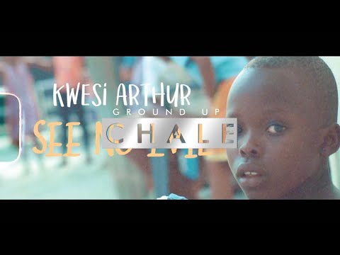 Kwesi Arthur - See No Evil | Ground Up Tv