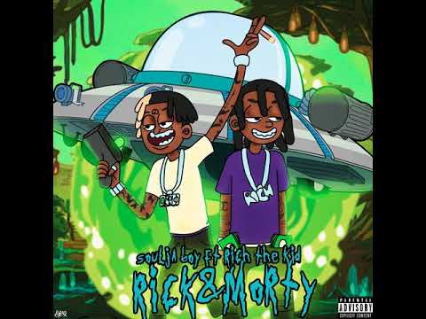 Soulja Boy - Rick n Morty ft. Rich The Kid