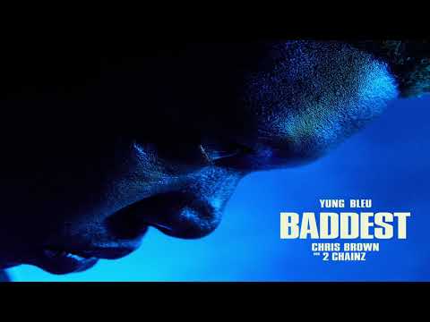 Yung Bleu, Chris Brown &amp; 2 Chainz - Baddest (Audio)