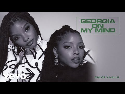 Chloe x Halle - Georgia on My Mind (Official Audio)