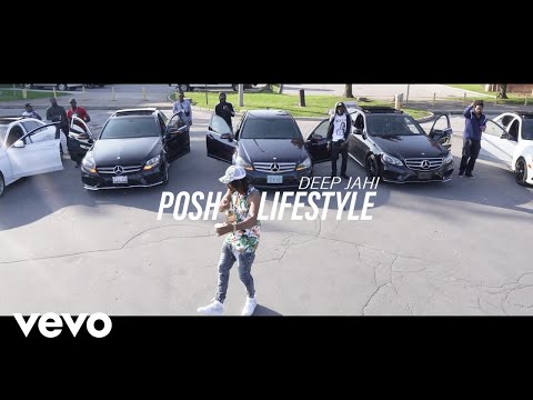 Deep Jahi - Posh Lifestyle (Official Video)