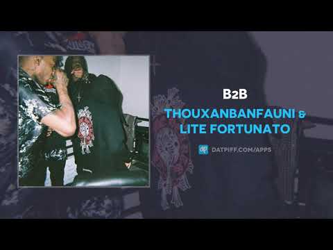 Thouxanbanfauni &amp; Lite Fortunato - B2B (AUDIO)