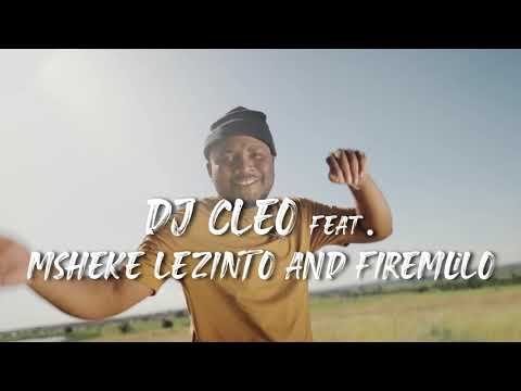 dj Cleo ft Msheke Lezinto, FireMlilo - Ngiphe