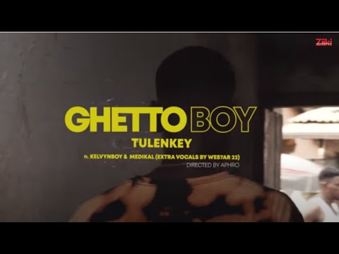 Tulenkey - Ghetto Boy feat. Kelvyn Boy &amp; Medikal (Official Video)