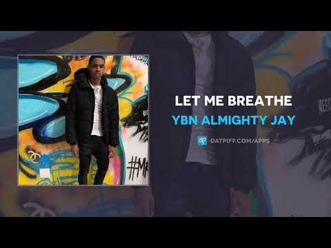 YBN Almighty Jay &quot;Let Me Breathe&quot; (AUDIO)