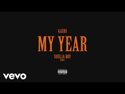 GASHI - My Year REMIX (Audio) ft. Soulja Boy