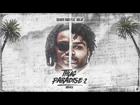 Soldier Kidd - Thug Paradise 2 (Official Remix) ft. NoCap
