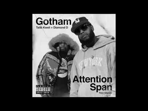 Gotham Talib Kweli &amp; Diamond D Ft Skyzoo Attention Span (Official Audio)