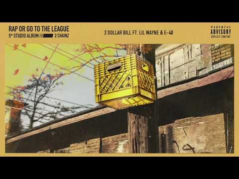 2 Chainz - 2 Dollar Bill feat. Lil Wayne &amp; E-40 (Official Audio)