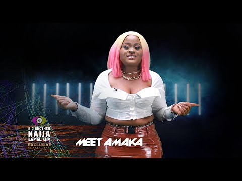 Meet Amaka – BBNaija | Big Brother: Level Up | Africa Magic