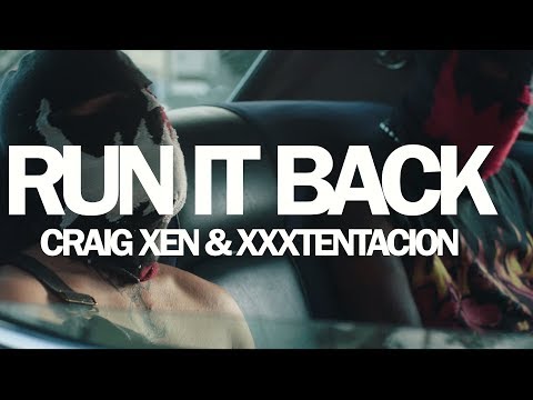 Craig Xen &amp; XXXTENTACION - RUN IT BACK! (Official Video)
