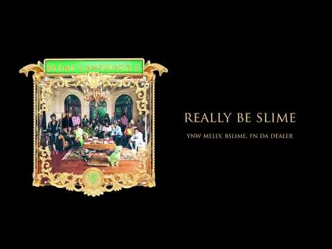 Young Stoner Life, BSlime &amp; FN DaDealer - Really Be Slime (feat. YNW Melly) [Official Audio]