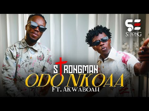 Strongman - Odo Nkoaa ft. Akwaboah (Official Video)