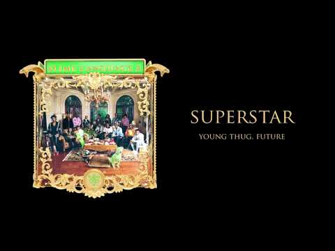 Young Stoner Life &amp; Young Thug - Superstar (feat. Future) [Official Audio]