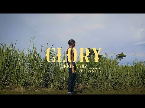 Likkle Vybz - Glory (Official Music Video)