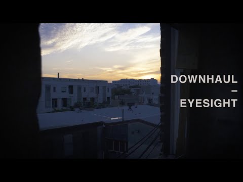 Downhaul - &quot;Eyesight&quot; (Official)