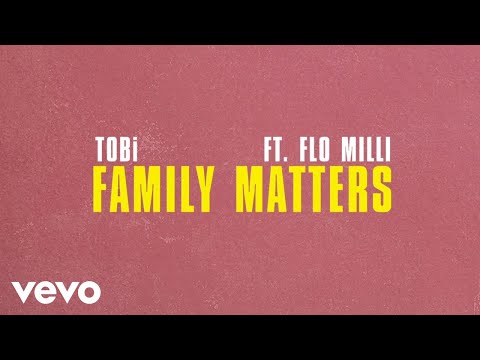 TOBi - Family Matters (Audio) ft. Flo Milli