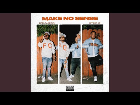Make No Sense (feat. Babyface Ray)