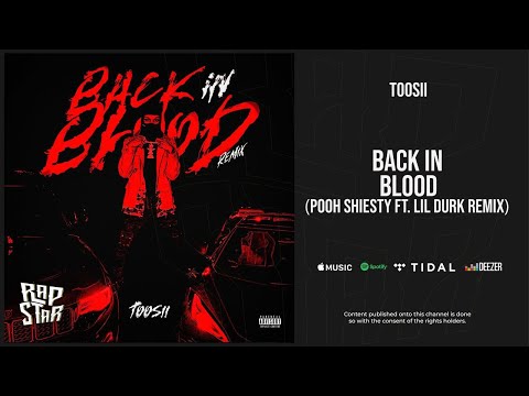 Toosii - &#039;&#039;Back In Blood&#039;&#039; (Pooh Shiesty Ft. Lil Durk Remix)