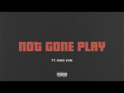 Tee Grizzley - Not Gone Play (feat. King Von) [Official Audio]