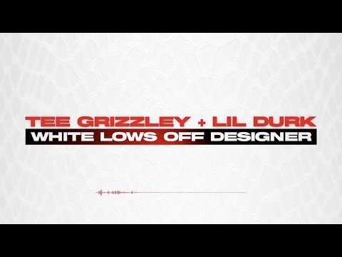 Tee Grizzley - White Lows Off Designer (feat. Lil Durk) [Official Audio]