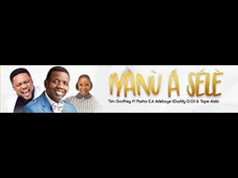 Iyanu a Sele (Official Video) - Tim Godfrey, Pastor. E.A Adeboye, Tope Alabi