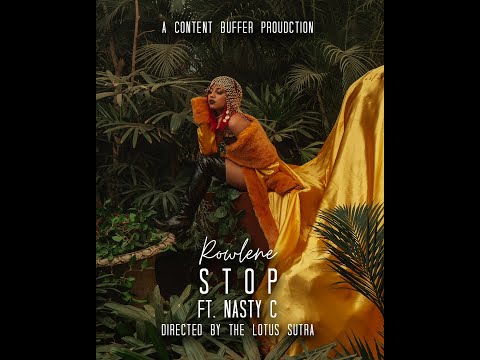 Stop Rowlene feat. Nasty C (Official Music Video)
