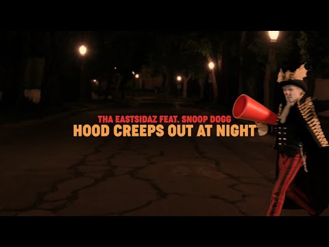 Tha Eastsidaz &quot;Hood Creeps Out At Night&quot; ft. Snoop Dogg (Official Music Video)