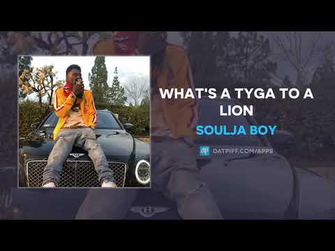 Soulja Boy &quot;What&#039;s A Tyga To A Lion&quot; (TYGA DISS)