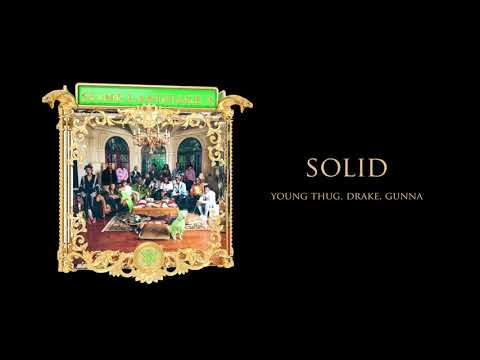 Young Stoner Life, Young Thug &amp; Gunna - Solid (feat. Drake) [Official Audio]