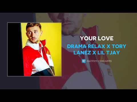 Drama Relax x Tory Lanez x Lil Tjay &quot;Your Love&quot; (AUDIO)