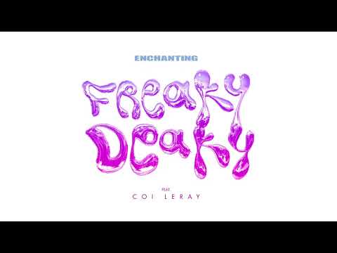 Enchanting - Freaky Deaky (feat. Coi Leray) [Official Audio]