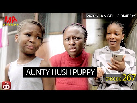 Aunty Hush Puppy (Mark Angel Comedy) (Episode 267)