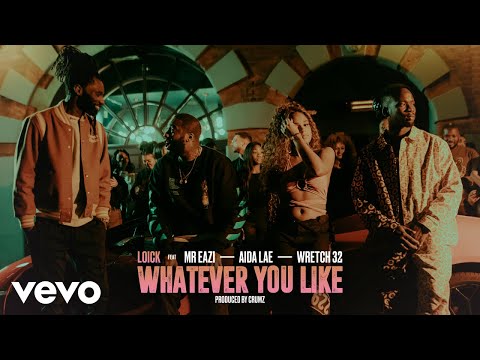 Loick Essien - Whatever You Like (Official Video) ft. Mr Eazi, Wretch 32, Aida Lae