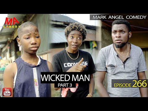 Wicked Man Part 3 (Mark Angel Comedy) (Episode 266)