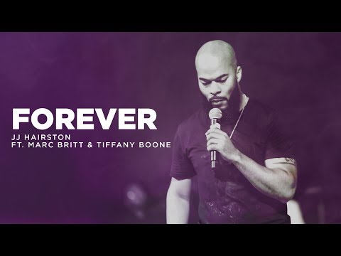 Forever feat. Marc Britt &amp; Tiffany Boone (Official Video) | JJ Hairston
