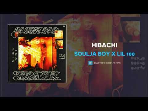 Soulja Boy x Lil 100 &quot;Hibachi&quot; (AUDIO)