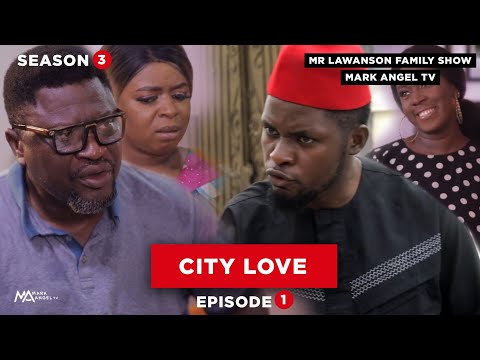 City Love | Family Show - Episode 1 (Season 3) Mark Angel Tv