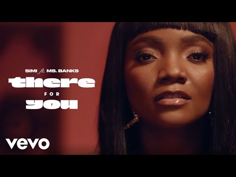 SIMI, Ms Banks - THERE FOR YOU (Official Music Video)