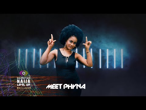 Meet Phyna – BBNaija | Big Brother: Level Up | Africa Magic