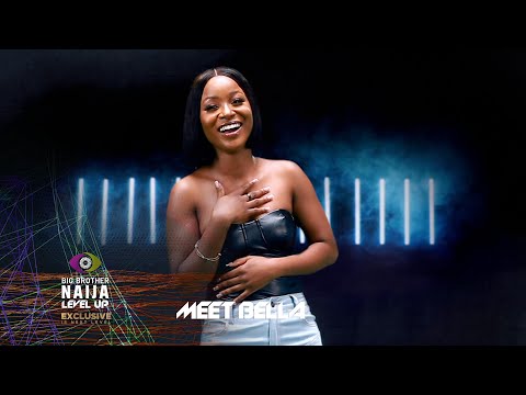 Meet Bella – BBNaija | Big Brother: Level Up | Africa Magic