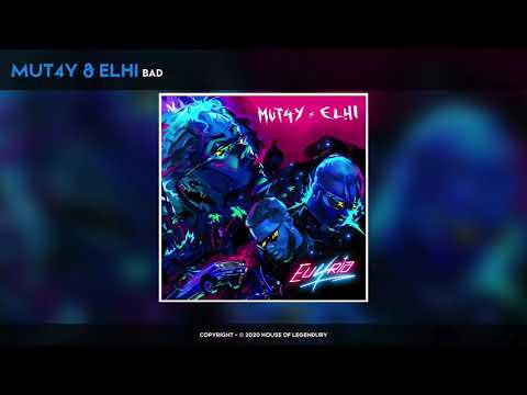 MUT4Y &amp; ELHI - Bad (Official Audio)